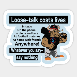 Crook County Clothing [Loose-talk costs lives] Tee Shirts Sticker